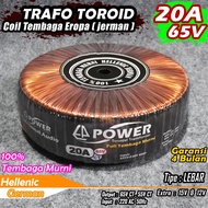 Trafo Toroid 20A 65V CT - 55V CT MURNI Full Tembaga Hellenic Jerman