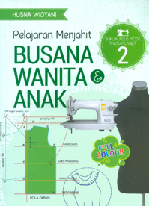 Pelajaran Menjahit Busana Wanita & Anak: Buku Kursus Mode 2