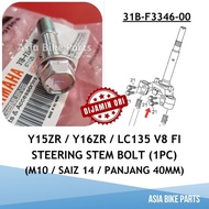 Yamaha Original Y15ZR / Y16ZR / LC135 V8 FI / Lagenda FI Stem Steering Bolt Screw Ikat T Fork - 31B-