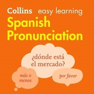 16289.Collins Easy Learning Spanish -- Spanish Pronunciation: Lib/E: How to Speak Accurate Spanish