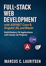 Full-Stack Web Development with ASP.NET Core 9, Angular 20, and Blazor: Build Modern C# Applications
