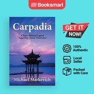 Carpadia: A Super-Rational Legend Suggesting Gnostic Provenance | Markevich, Michael | Paperback | E