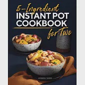 5-Ingredient Instant Pot Cookbook for Two