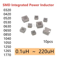 10pcs SMD Integrated Power Inductor 0420 0520 0530 0630 0650 0850 1040 1050 1250 1265 1770 4.7uH 10u