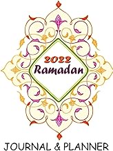 2022 Ramadan Journal &amp; Planner: 30 Days Prayer, Salah Tracker, Writing Daily, Quran Reading, Fasting, Dua,Gift for Muslim Men, Women and Kids Reflections, Ramadan kareem