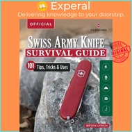 Victorinox Swiss Army Knife Camping &amp; Outdoor Survival Guide : 101 Tips, Tricks a by Bryan Lynch (US edition, paperback)