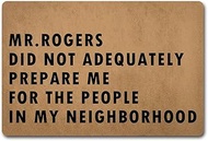 Funny Welcome Doormats for Entrance Way Indoor Mr Rogers Did Not Adequately Prepare Me Personalized 