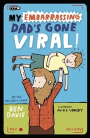 My Embarrassing Dad's Gone Viral! Ben Davis