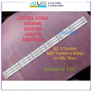 THANH LED TIVI TCL 43S62 43P62 43S6000 43S6100 43D2900 43S4900 MỚI 100% HÀNG ZIN HÃNG BỘ 3 THANH MỖI