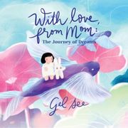 With Love, From Mom: The Journey of Dreams Gel See