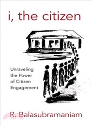 I, the Citizen ─ unraveling the power of citizen engagement