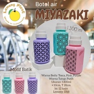 MIYAZAKI BOTTLE 1300ML/ DRINKING BOTTLE 1300 /ML MOTIF DRINKING BOTTLE BATIK MOTIF WATER BOTTLE FOR 