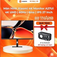 Màn Hình Xiaomi 4K Monitor A27Ui | 4K UHD | 60Hz | 6ms | IPS 27 Inch | Độ Chính Xác Màu Cao | Bảo Hà