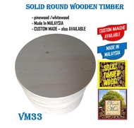 new round solid Pine wood( 18MM  X 17 IN ) table top s4s siap ketam vm33