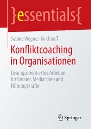 Konfliktcoaching in Organisationen Sabine Wegner-Kirchhoff