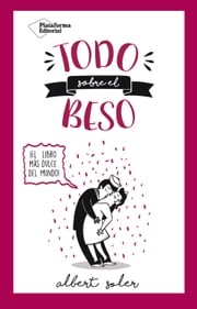 Todo sobre el beso Albert Soler