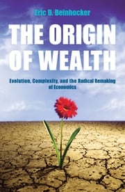 The Origin Of Wealth Eric Beinhocker