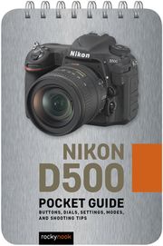 Nikon D500: Pocket Guide Rocky Nook