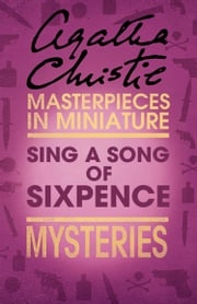 Sing a Song of Sixpence: An Agatha Christie Short Story Agatha Christie