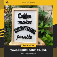WALL DECORATION EMBOSSED COFFEE MAKES EVERYTHING POSSIBLE (COFFEESHOP)