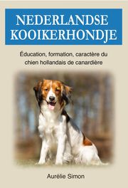Nederlandse Kooikerhondje : Education, Formation, Caractère du chien hollandais de canardère Aurélie Simon