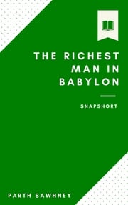 The Richest Man in Babylon: Main Ideas &amp; Key Takeaways Parth Sawhney