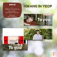 HWANG IN YEOP 'TO YOU' Fanmeet in Manila- Ticket Holder by NIUT