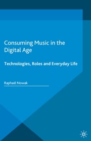 Consuming Music in the Digital Age Raphaël Nowak