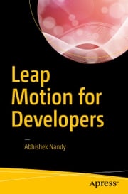 Leap Motion for Developers Abhishek Nandy