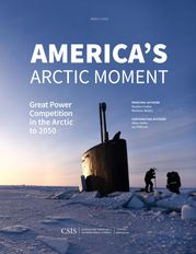 America's Arctic Moment Heather A. Conley