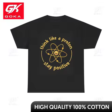 Think Like A Proton Funny Be Positive Graphic T Shirt Science Unisex Y2K Breathable Athletic Tee Shi