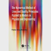 The Numerical Method of Lines and Duality Principles Applied to Models in Physics and Engineering