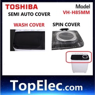 Toshiba original cover VH-H85MM Spin Tub Cover For Semi Automatic Washing Machine Model VH-H85MM VHH