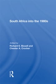 South Africa Into The 1980s Richard E Bissell