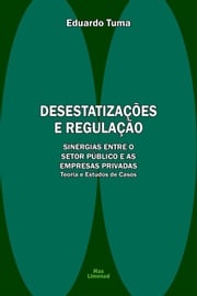 DESESTATIZAÇÕES E REGULAÇÃO Eduardo Tuma