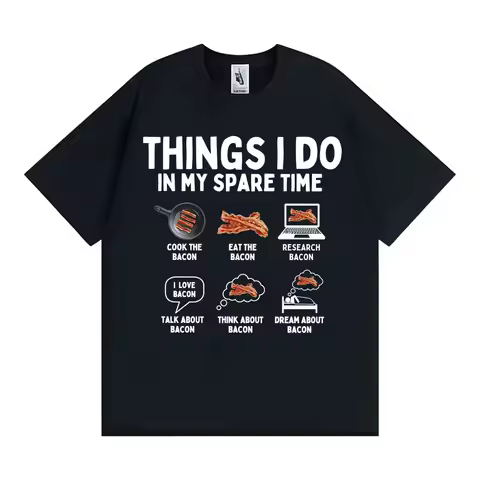 Things I Do in My Spare Time Funny Bacon Meme T-shirts Men Women Retro Humor Short Sleeve T Shirt Fa