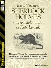 Sherlock Holmes e il caso della libbra di Kopi Luwak Elena Vesnaver