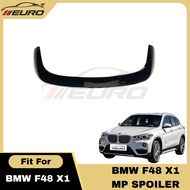 BMW X1 F48 Spoiler MP Fit For X1 2016 - 2016 X1 LCI Top Spoiler
