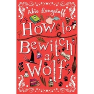 - How to Bewitch a Wolf by Abie Longstaff (UK edition, paperback)