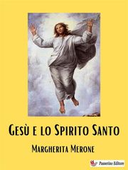 Gesù e lo Spirito Santo Margherita Merone