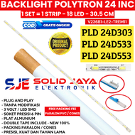 BACKLIGHT TV POLYTRON 24 INC PLD 24D553 24D533 24D303 PLD24D553 PLD24D533 PLD24D303 18 LAMPU BL LED
