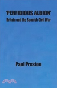 'Perfidious Albion' - Britain and the Spanish Civil War