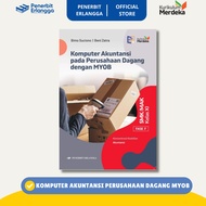 [Erlangga Official] Komputer Akuntansi Perusahaan Dagang dengan Myob Smk/Mak Kelas 11 Kurikulum Merd