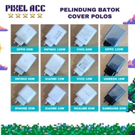Batok Charger Protector 18/20W 25W 120W 65W 80W 10W 22.5W for Samsung Oppo Vivo Xiaomi Infinix
