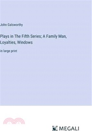 116660.Plays in The Fifth Series; A Family Man, Loyalties, Windows: in large print