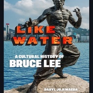 Like Water Book Cultural History of Bruce Lee Aa