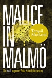 Malice in Malmö Torquil MacLeod