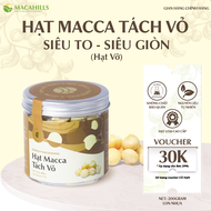 Hạt Macca tách vỏ (nhân macca) hạt vỡ Maca Hills giòn rụm thơm béo tự nhiên lon 200gr