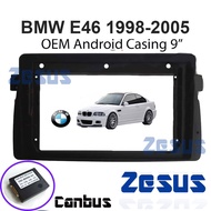 BMW E46 1998-2005  Android Player Casing 9 inches