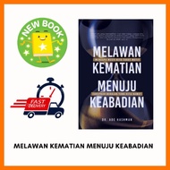 MELAWAN KEMATIAN MENUJU KEABADIAN